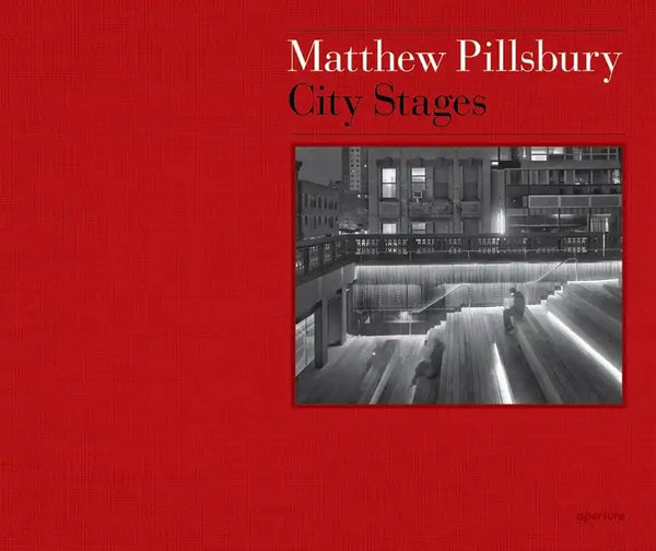 Matthew Pillsbury: City Stages - Hardcover