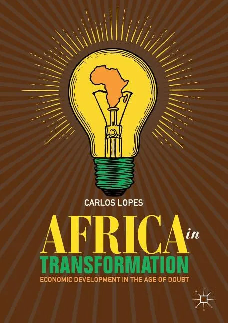 Africa in Transformation: Economic Development in the Age of Doubt - Paperback