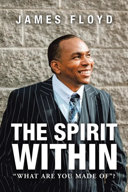 The Spirit Within: "What Are You Made Of"? - Paperback