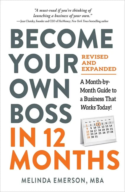 Become Your Own Boss in 12 Months, Revised and Expanded: A Month-By-Month Guide to a Business That Works Today! - Paperback