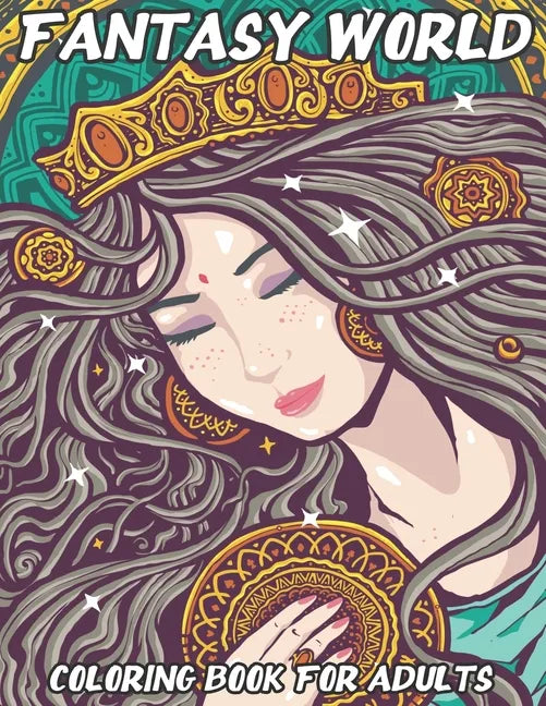 Fantasy World: Coloring Book For Adults Beautiful and Relaxing Colouring Book with Mythical Fantasy Creatures 74 Stress Relieving Des - Paperback