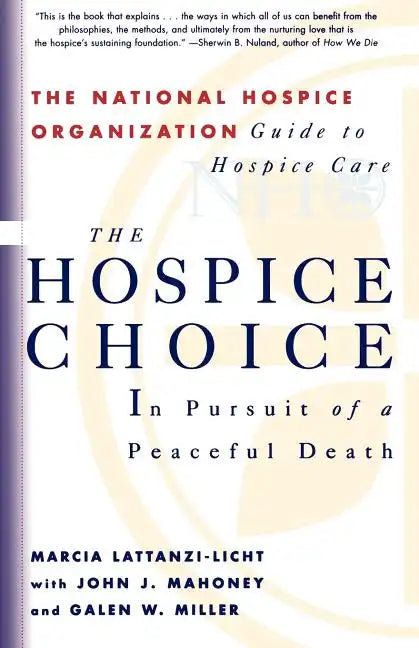 The Hospice Choice: In Pursuit of a Peaceful Death - Paperback