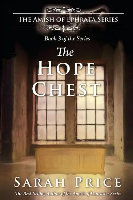 The Hope Chest: The Amish of Ephrata: An Amish Novella on Morality - Paperback