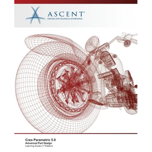 Creo Parametric 5: 0: Advanced Part Design - Paperback