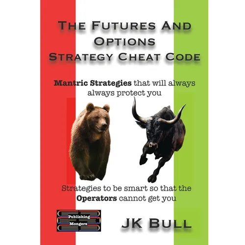 The Futures and Options Strategy Cheat Code: Strategies to be smart so that the Operators cannot get you - Paperback
