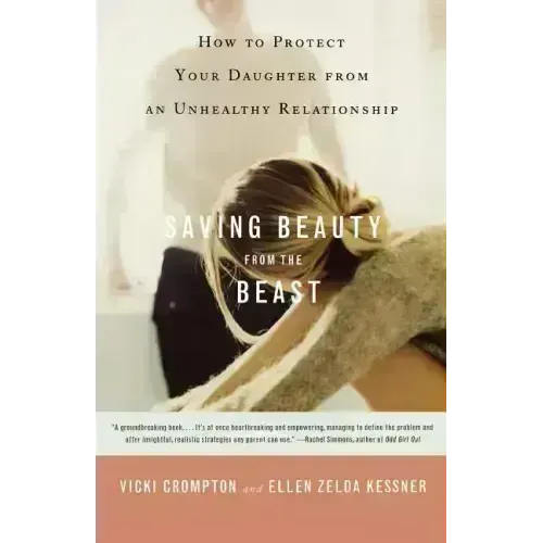 Saving Beauty from the Beast: How to Protect Your Daughter from an Unhealthy Relationship - Paperback