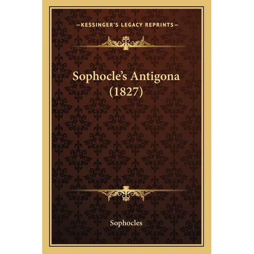 Sophocle's Antigona (1827) - Paperback