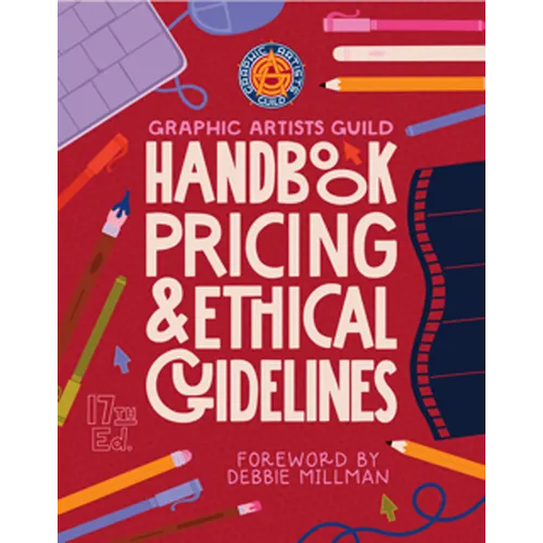 Graphic Artists Guild Handbook, 17th Edition: Pricing & Ethical Guidelines - Paperback