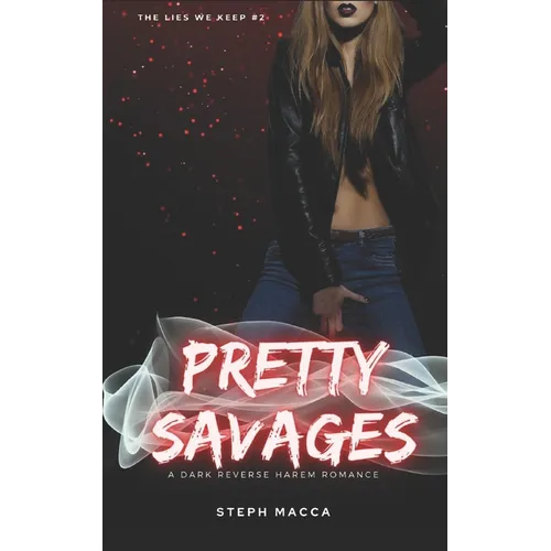Pretty Savages: A Dark Taboo Stepbrothers Reverse Harem Romance (The Lies We Keep - Book 2) - Paperback