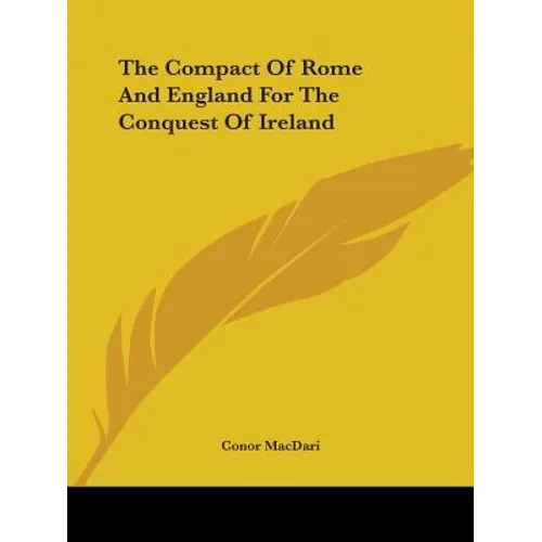 The Compact Of Rome And England For The Conquest Of Ireland - Paperback