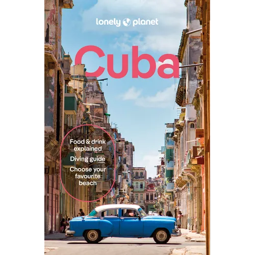 Lonely Planet Cuba: Plan the Trip of a Lifetime Detailed Itineraries & Maps Insider Tips Covers Havana, Western Cuba, West Central Cuba, Central Cuba - Paperback