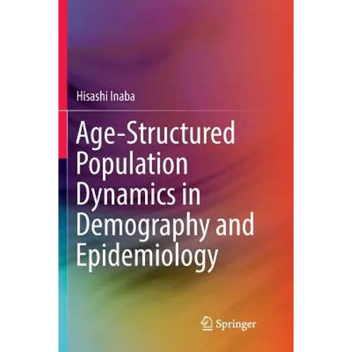 Age-Structured Population Dynamics in Demography and Epidemiology - Paperback