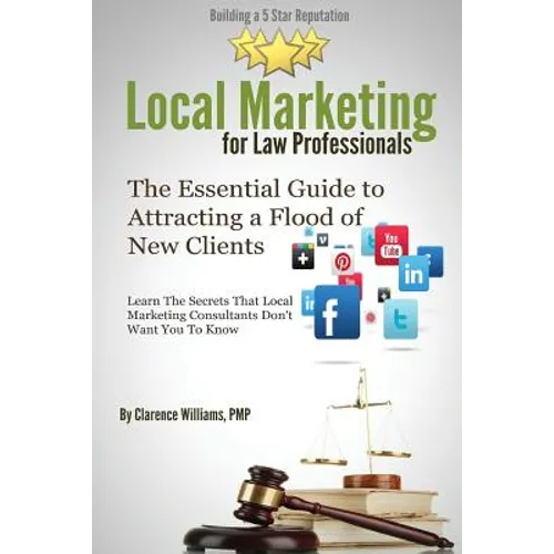 Local Marketing for Law Professionals: Building a 5 Star Reputation - Paperback