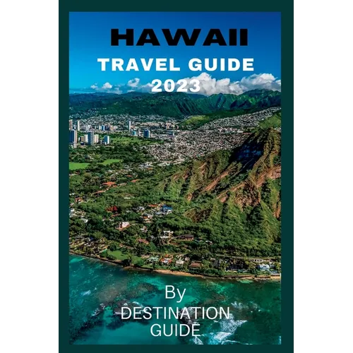 Hawaii Travel guide 2023: Big Island Hawaii Vacation guide 2023-2024 Trip - Paperback