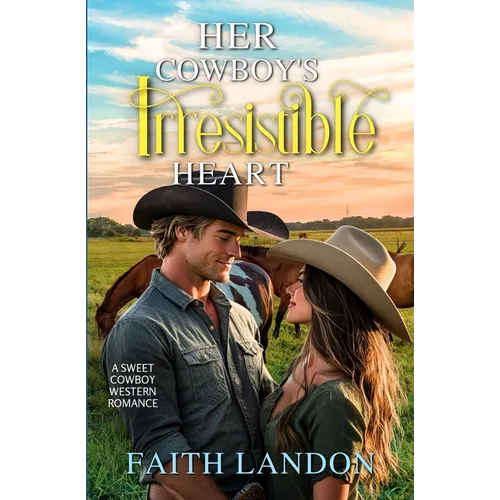 Her Cowboy's Irresistible Heart: A Sweet Western Romance Novel - Paperback