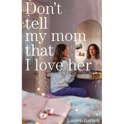 Don't Tell My Mom That I Love Her - Paperback