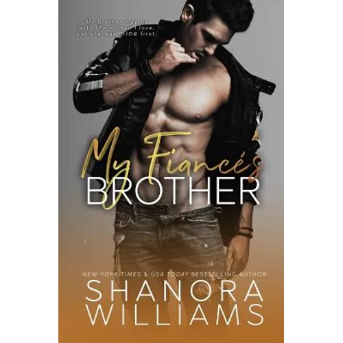 My Fiancé's Brother: A Forbidden Second Chance Romance - Paperback