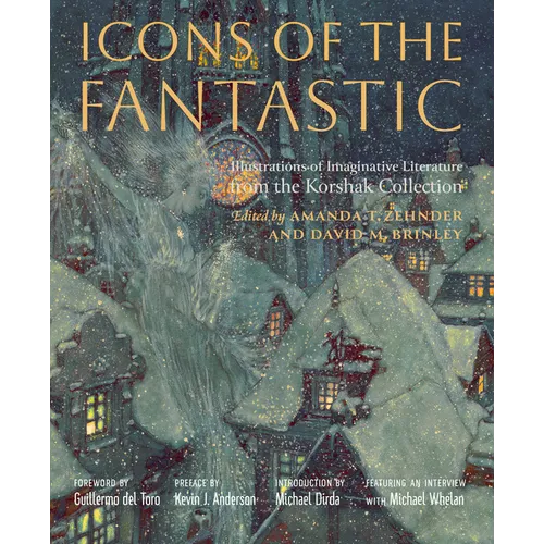 Icons of the Fantastic: Illustrations of Imaginative Literature from the Korshak Collection - Hardcover
