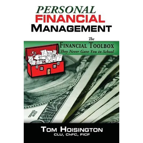 Personal Financial Management: The toolkit they never gave you in school - Paperback