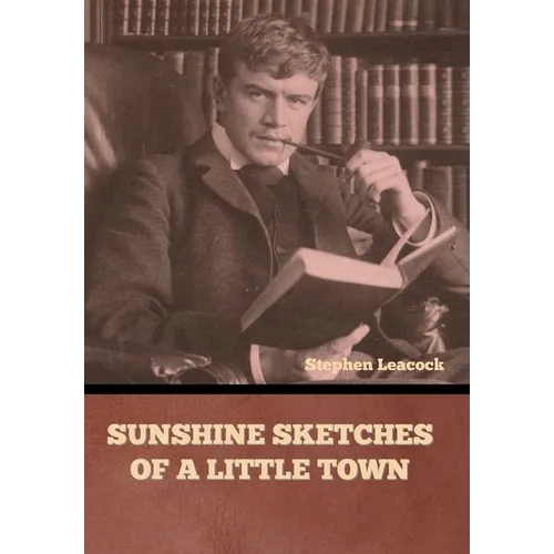 Sunshine Sketches of a Little Town - Hardcover