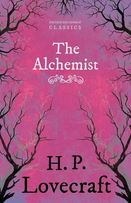 The Alchemist (Fantasy and Horror Classics);With a Dedication by George Henry Weiss - Paperback