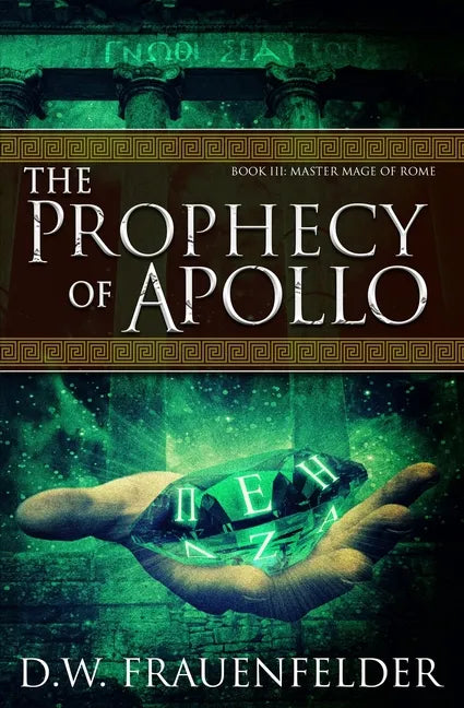 The Prophecy of Apollo: Book III of the Master Mage of Rome Series - Paperback