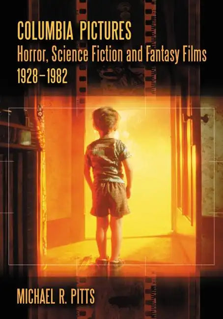 Columbia Pictures Horror, Science Fiction and Fantasy Films, 1928-1982 - Paperback