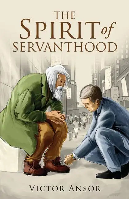 The Spirit of Servanthood - Paperback