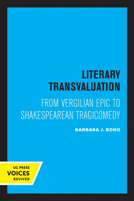 Literary Transvaluation: From Vergilian Epic to Shakespearean Tragicomedy - Paperback