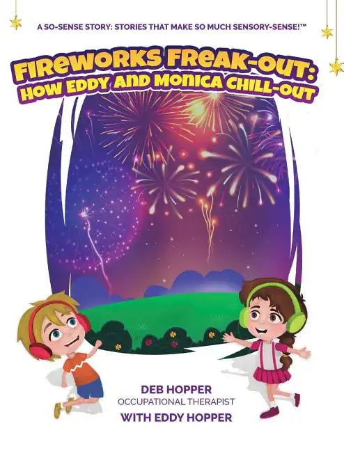 Fireworks Freak-Out: : How Eddy and Monica Chill-Out - Hardcover
