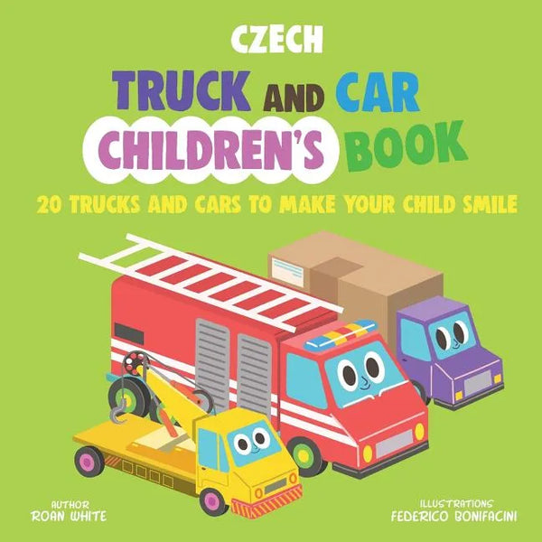 Czech Truck and Car Children's Book: 20 Trucks and Cars to Make Your Child Smile - Paperback
