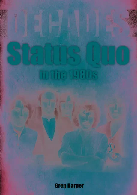 Status Quo in the 1980s: Decades - Paperback