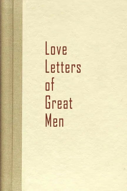 Love Letters of Great Men - Paperback