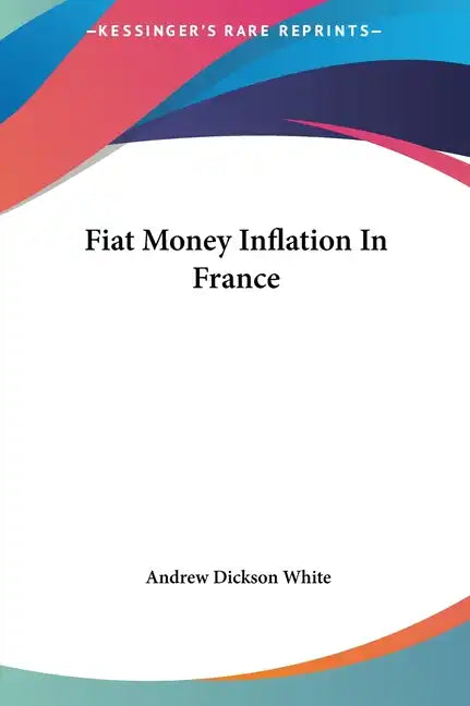 Fiat Money Inflation in France - Hardcover