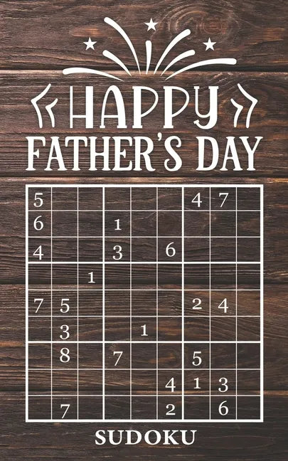 Happy Father's Day - Sudoku: 4 Difficulty Levels: easy - medium - difficult - extreme Father's Day gift idea Pocket sized book 184 logic puzzles Me - Paperback