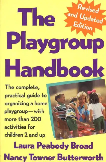 The Playgroup Handbook: The Complete, Pratical Guide to Organizing a Home Playgroup--With More Than 200 Activities for Children 2 and Up - Paperback
