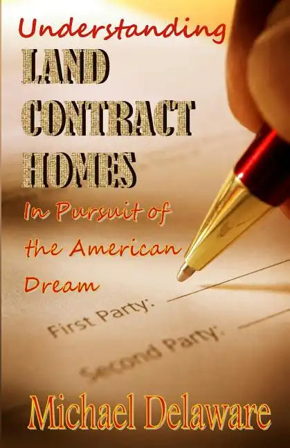 Understanding Land Contract Homes: In Pursuit of the American Dream - Paperback