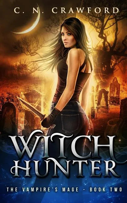 Witch Hunter: An Urban Fantasy Novel - Paperback