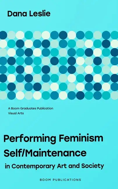 Performing Feminism Self/Maintenance: in Contemporary Art and Society - Paperback