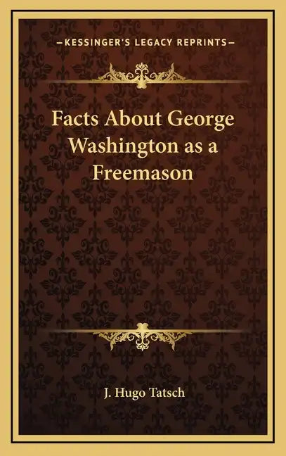 Facts about George Washington as a Freemason - Hardcover