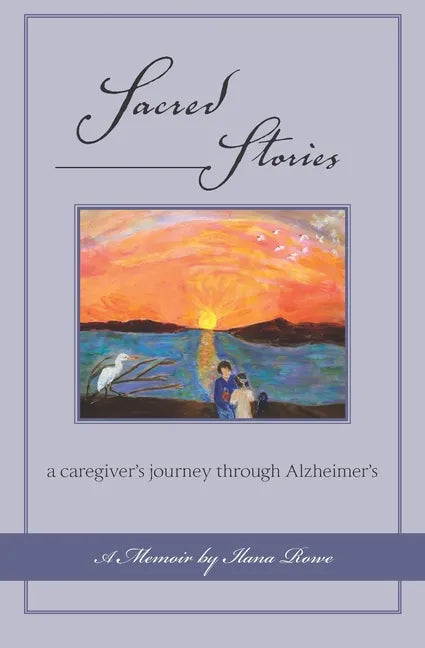 Sacred Stories: a caregiver's journey through Alzheimer's - Paperback