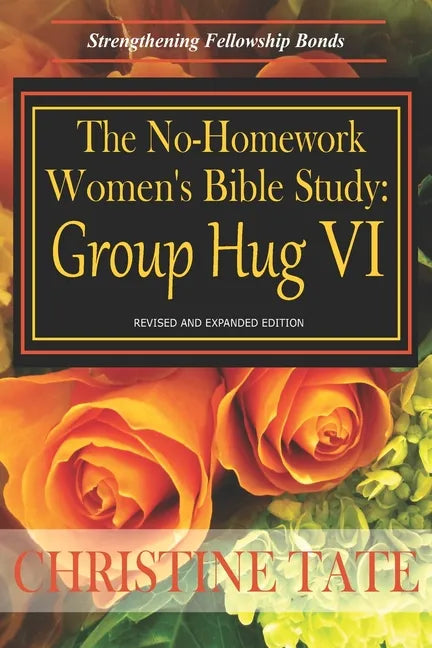 The No-Homework Women's Bible Study: Group Hug VI - Paperback