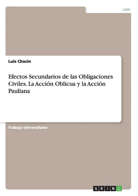 Efectos Secundarios de las Obligaciones Civiles. La Acción Oblicua y la Acción Pauliana - Paperback
