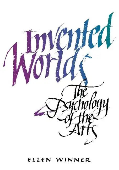 Invented Worlds: The Psychology of the Arts - Paperback