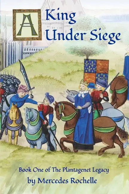A King Under Siege: Book One of The Plantagenet Legacy - Paperback