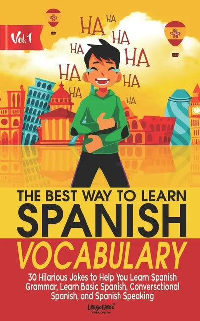 The Best Way to Learn Spanish Vocabulary: 30 Hilarious Jokes to Help You Learn Spanish Grammar, Learn Basic Spanish, Conversational Spanish, and Spani - Paperback