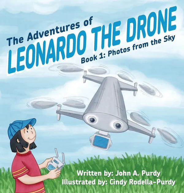 The Adventures of Leonardo the Drone: Book 1: Photos from the Sky - Hardcover