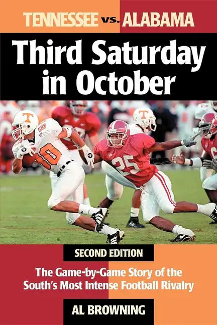 Third Saturday in October: The Game-By-Game Story of the South's Most Intense Football Rivalry - Hardcover