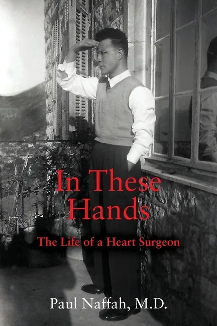 In These Hands: The Life of a Heart Surgeon - Paperback