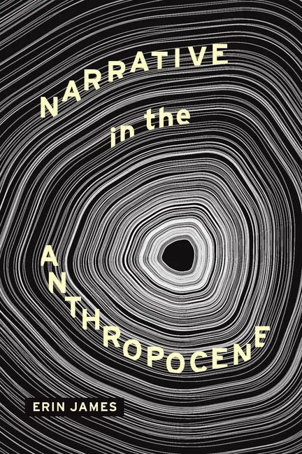 Narrative in the Anthropocene - Hardcover